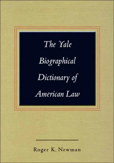Yale Biographical Dictionary of American Law - stevensbooks