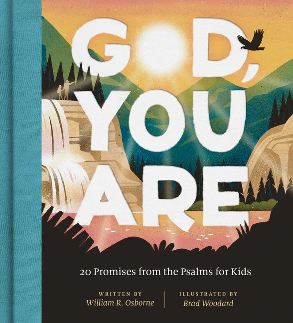 God, You Are: 20 Promises from the Psalms for Kids - stevensbooks