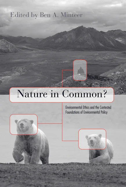 Nature in Common?: Environmental Ethics and the Contested Foundations of Environmental Policy - stevensbooks