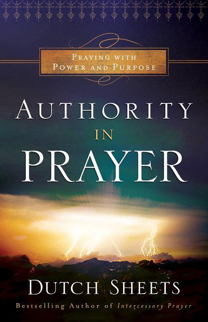 Authority in Prayer: Praying with Power and Purpose (Repackaged) - stevensbooks