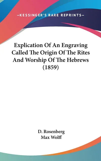 Explication Of An Engraving Called The Origin Of The Rites And Worship Of The Hebrews (1859) - stevensbooks