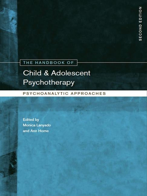 Handbook of Child and Adolescent Psychotherapy: Psychoanalytic Approaches - Ingram