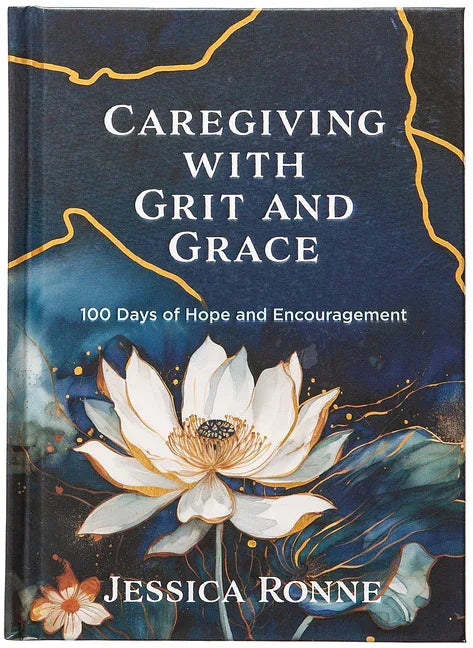 Caregiving with Grit and Grace: 100 Days of Hope and Encouragement - stevensbooks
