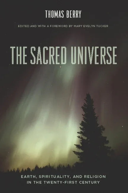 Sacred Universe: Earth, Spirituality, and Religion in the Twenty-First Century - stevensbooks