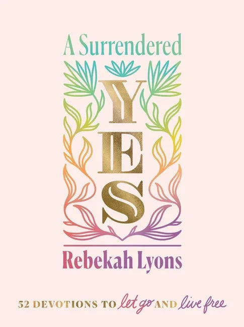 Surrendered Yes: 52 Devotions to Let Go and Live Free - stevensbooks