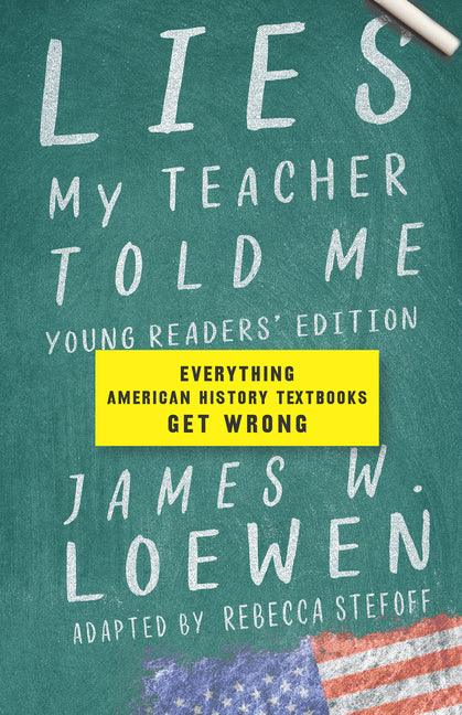 Lies My Teacher Told Me: Everything American History Textbooks Get Wrong (Young Readers') - stevensbooks