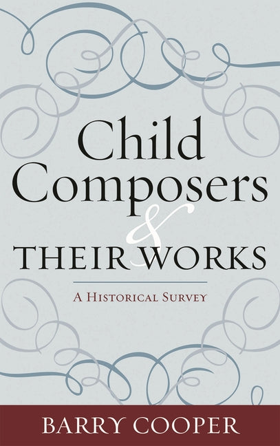 Child Composers and Their Works: A Historical Survey - Ingram