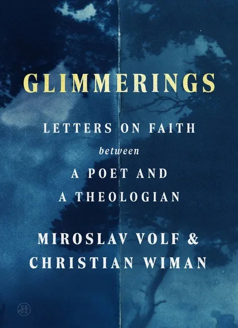 Glimmerings: Letters on Faith Between a Poet and a Theologian - stevensbooks