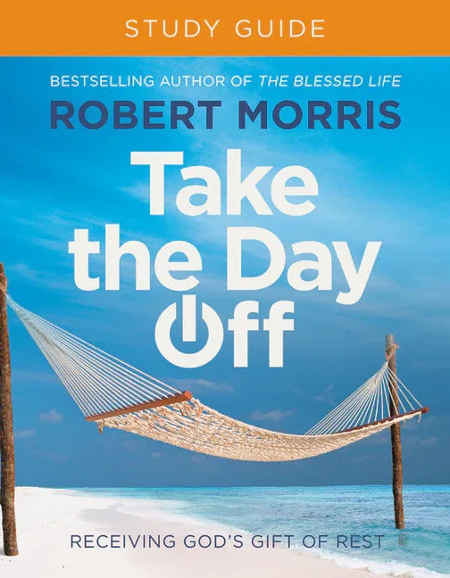 Take the Day Off Study Guide: Receiving God's Gift of Rest - stevensbooks