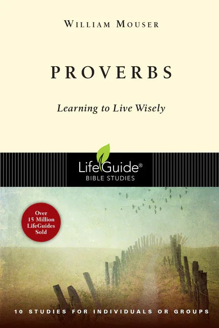 Proverbs: Learning to Live Wisely - stevensbooks