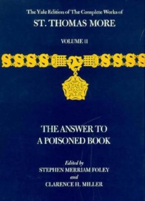 Yale Edition of the Complete Works of St. Thomas More: Volume 11, the Answer to a Poisoned Book - stevensbooks