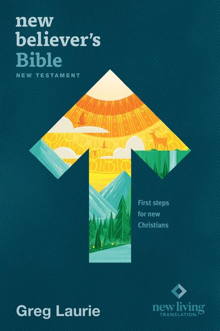 New Believer's Bible New Testament NLT (Softcover): First Steps for New Christians - stevensbooks
