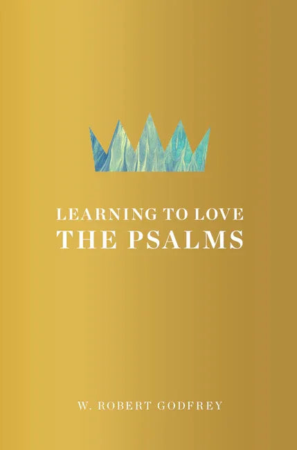 Learning to Love the Psalms - stevensbooks