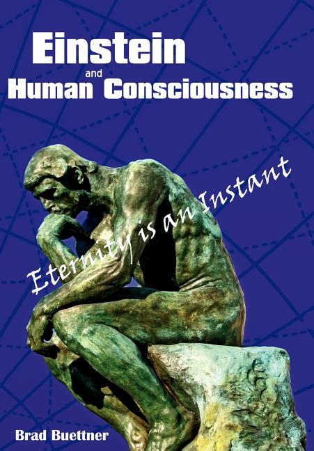 Einstein and Human Consciousness: Eternity Is an Instant - Ingram