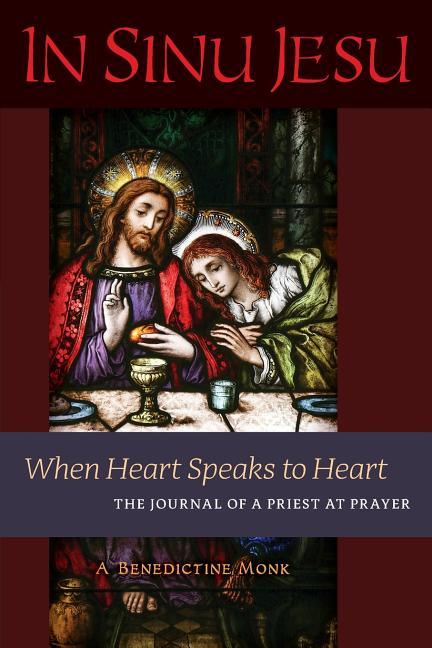 In Sinu Jesu: When Heart Speaks to Heart-The Journal of a Priest at Prayer - stevensbooks