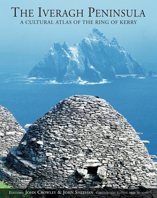 Iveragh Peninsula: A Cultural Atlas of the Ring of Kerry - stevensbooks
