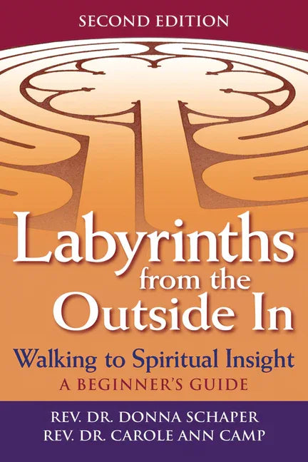 Labyrinths from the Outside in (2nd Edition): Walking to Spiritual Insight--A Beginner's Guide (Edition, New) - stevensbooks