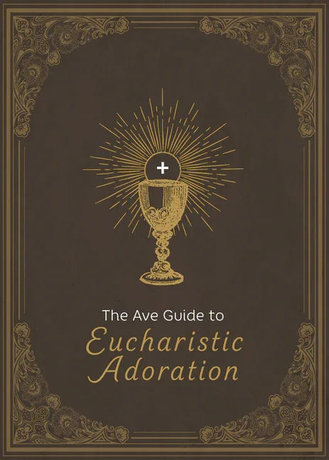 Ave Guide to Eucharistic Adoration - stevensbooks