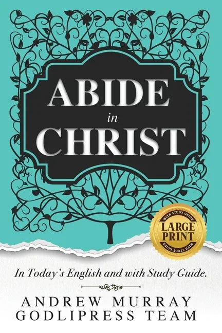 Andrew Murray Abide in Christ: In Today's English and with Study Guide (LARGE PRINT) - stevensbooks