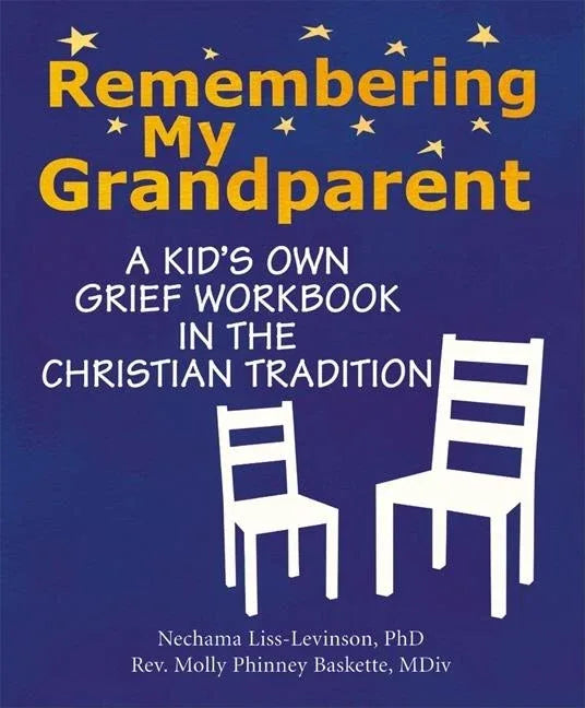 Remembering My Grandparent: A Kid's Own Grief Workbook in the Christian Tradition - stevensbooks