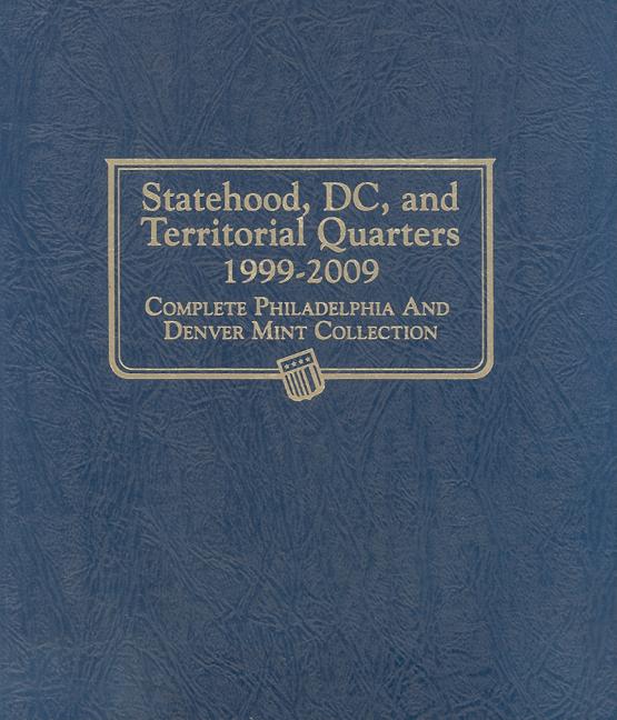 Whitman Classic Coin Album - Statehood, DC, and Territorial Quarters: 1999-2009 Philadelphia and Denver Mints - Ingram