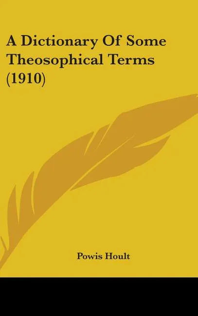 Dictionary Of Some Theosophical Terms (1910) - stevensbooks