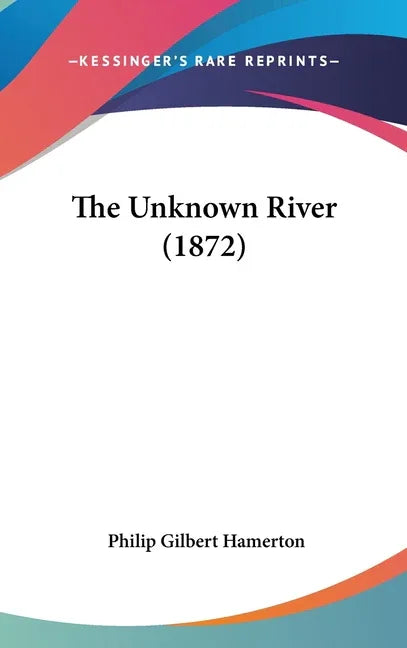 Unknown River (1872) - stevensbooks