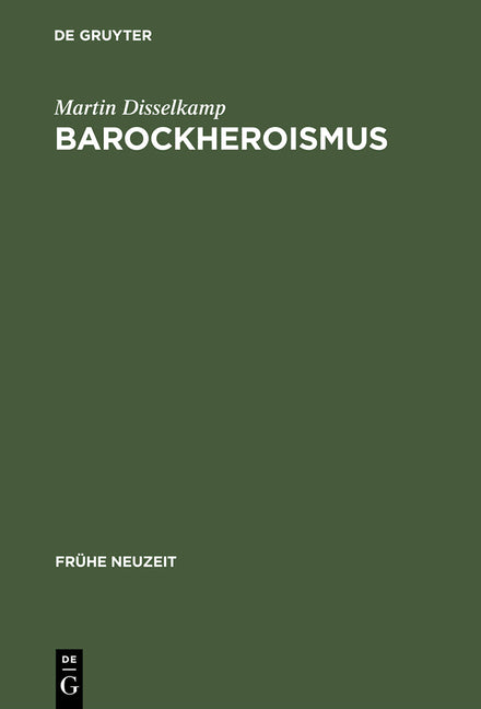 Barockheroismus: Konzeptionen 'Politischer' Größe in Literatur Und Traktatistik Des 17. Jahrhunderts (Reprint 2014) - Ingram