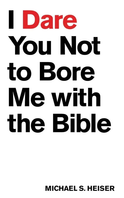 I Dare You Not to Bore Me with the Bible - stevensbooks