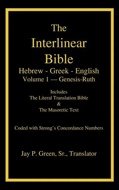 Interlinear Hebrew-Greek-English Bible with Strong's Numbers, Volume 1 of 3 Volumes - stevensbooks