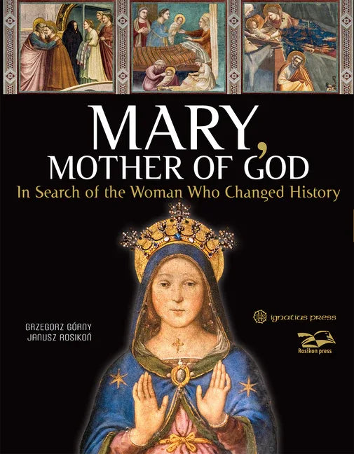 Mary, Mother of God: In Search of the Woman Who Changed History - stevensbooks