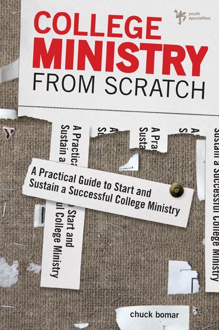 College Ministry from Scratch: A Practical Guide to Start and Sustain a Successful College Ministry - stevensbooks
