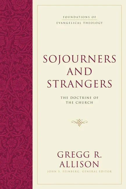 Sojourners and Strangers: The Doctrine of the Church - stevensbooks