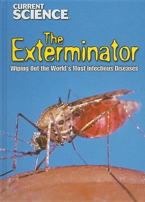 Exterminator: Stopping the World's Most Infectious Diseases - stevensbooks