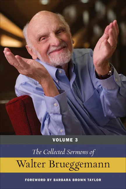 Collected Sermons of Walter Brueggemann, Volume 3 - stevensbooks