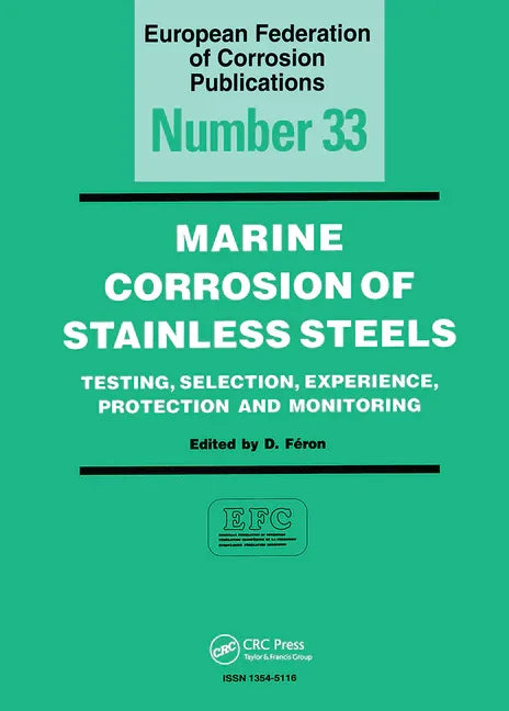 Marine Corrosion of Stainless Steels: Testing, Selection, Experience, Protection and Monitoring - stevensbooks
