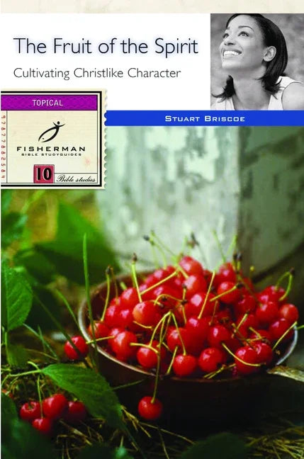 Fruit of the Spirit: Cultivating Christlike Character - stevensbooks