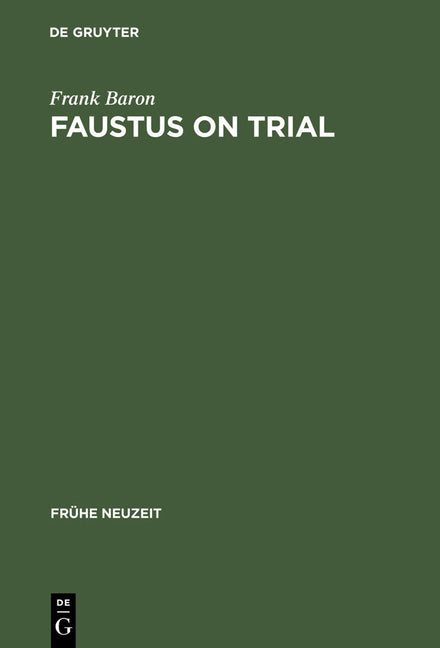 Faustus on Trial: The Origins of Johann Spies's 'Historia' in an Age of Witch Hunting (Reprint 2013) - Ingram