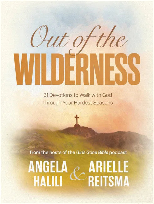 Out of the Wilderness: 31 Devotions to Walk with God Through Your Hardest Seasons: A Devotional - stevensbooks
