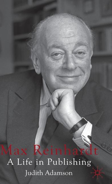 Max Reinhardt: A Life in Publishing (2009) - stevensbooks