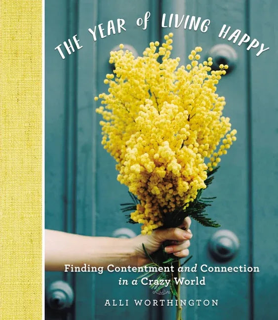 Year of Living Happy: Finding Contentment and Connection in a Crazy World (a 100-Day Devotional Journal) - stevensbooks