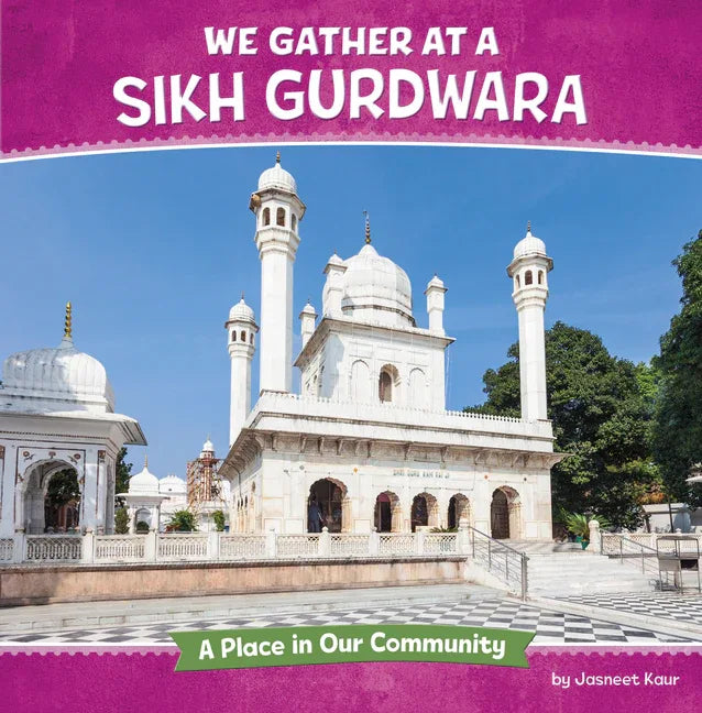 We Gather at a Sikh Gurdwara: A Place in Our Community - stevensbooks