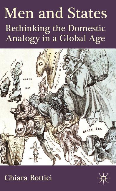 Men and States: Rethinking the Domestic Analogy in a Global Age (2009) - stevensbooks