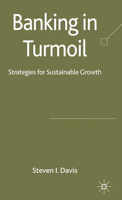 Banking in Turmoil: Strategies for Sustainable Growth (2009) - stevensbooks