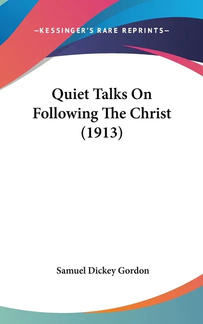 Quiet Talks On Following The Christ (1913) - stevensbooks