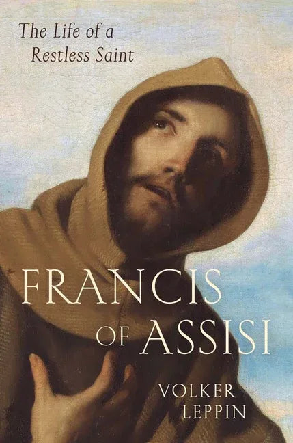 Francis of Assisi: The Life of a Restless Saint - stevensbooks