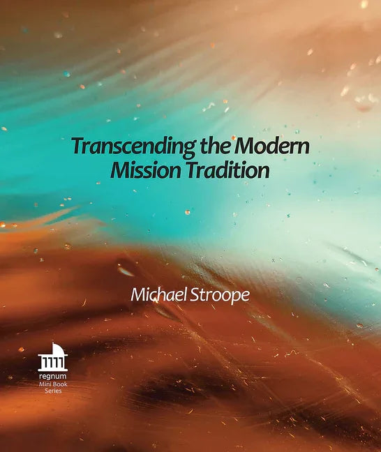 Transcending the Modern Mission Tradition - stevensbooks