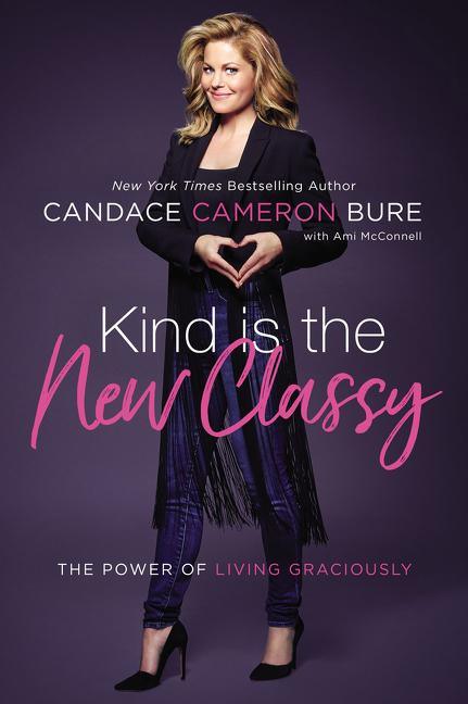Kind Is the New Classy: The Power of Living Graciously - stevensbooks