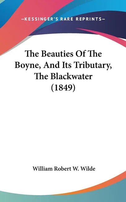 Beauties Of The Boyne, And Its Tributary, The Blackwater (1849) - stevensbooks
