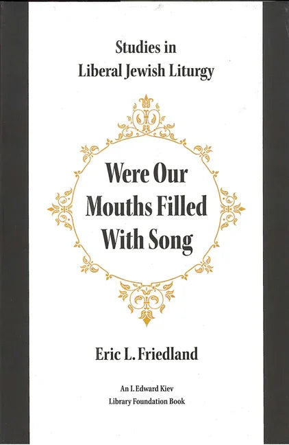 Were Our Mouths Filled with Song: Studies in Liberal Jewish Liturgy - stevensbooks